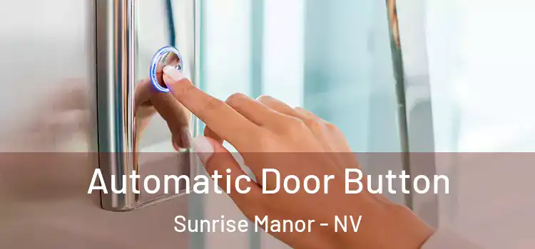  Automatic Door Button Sunrise Manor - NV