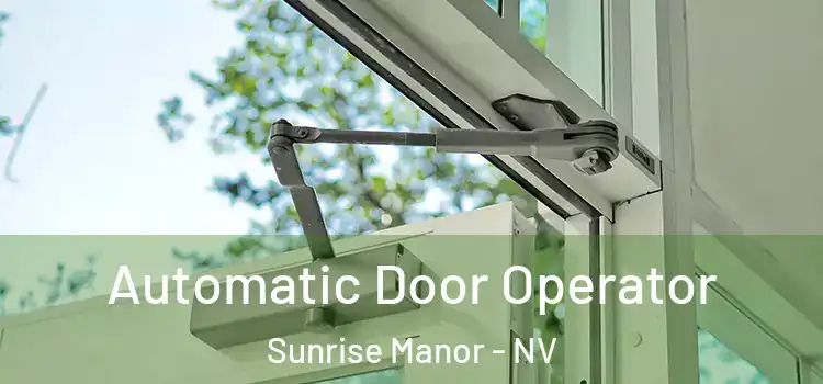  Automatic Door Operator Sunrise Manor - NV