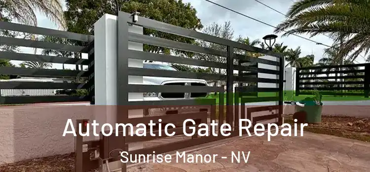  Automatic Gate Repair Sunrise Manor - NV