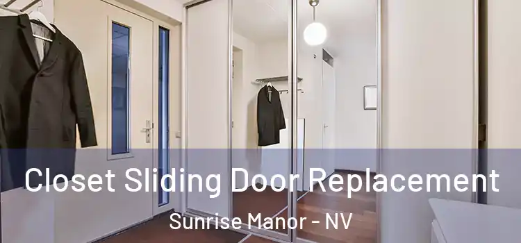  Closet Sliding Door Replacement Sunrise Manor - NV