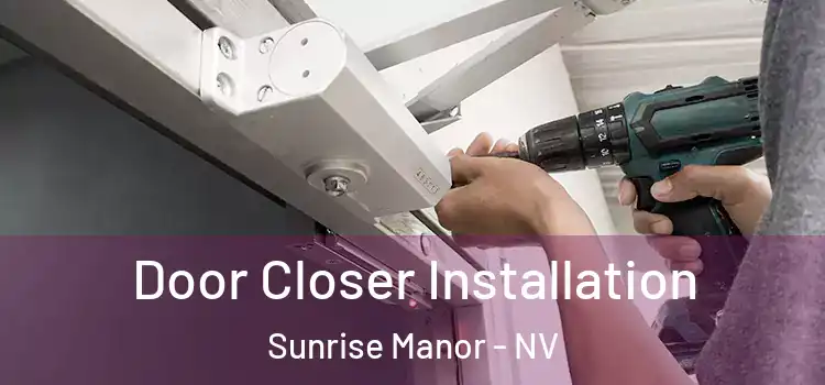  Door Closer Installation Sunrise Manor - NV