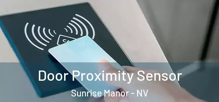  Door Proximity Sensor Sunrise Manor - NV