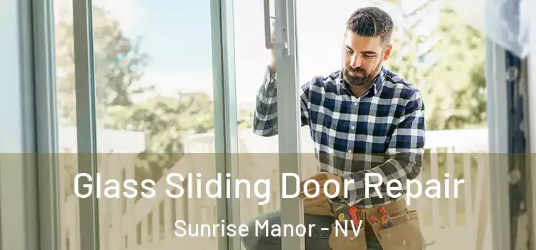  Glass Sliding Door Repair Sunrise Manor - NV
