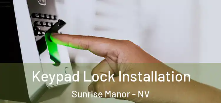  Keypad Lock Installation Sunrise Manor - NV