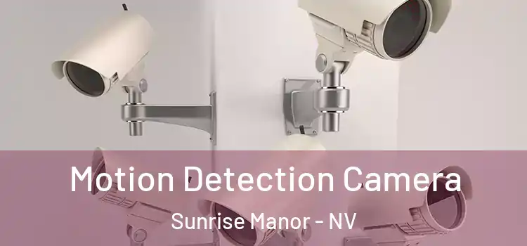  Motion Detection Camera Sunrise Manor - NV