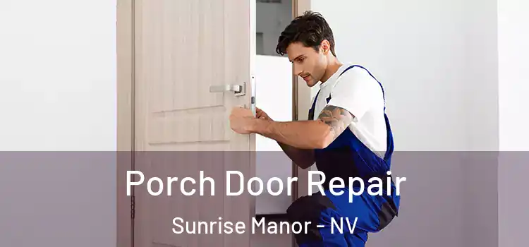  Porch Door Repair Sunrise Manor - NV