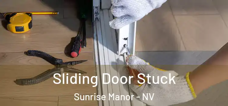 Sliding Door Stuck Sunrise Manor - NV