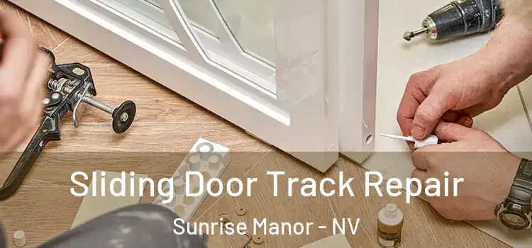 Sliding Door Track Repair Sunrise Manor - NV
