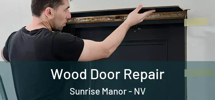 Wood Door Repair Sunrise Manor - NV